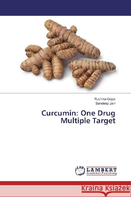 Curcumin: One Drug Multiple Target Goyal, Ruchika; Jain, Sandeep 9783330047884