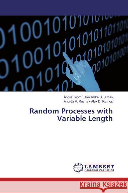 Random Processes with Variable Length Toom - Alexandre B. Simas, André; V. Rocha - Alex D. Ramos, Andréa 9783330048287