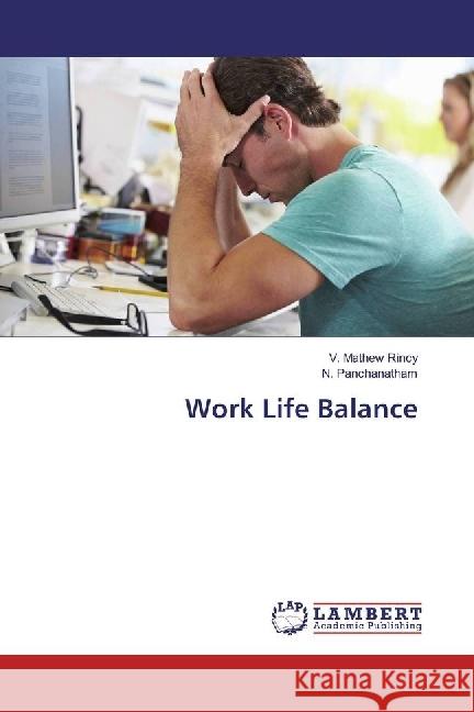 Work Life Balance Rincy, V. Mathew; PANCHANATHAM, N. 9783330048423