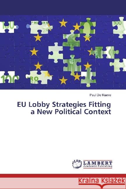 EU Lobby Strategies Fitting a New Political Context De Raeve, Paul 9783330048706 LAP Lambert Academic Publishing