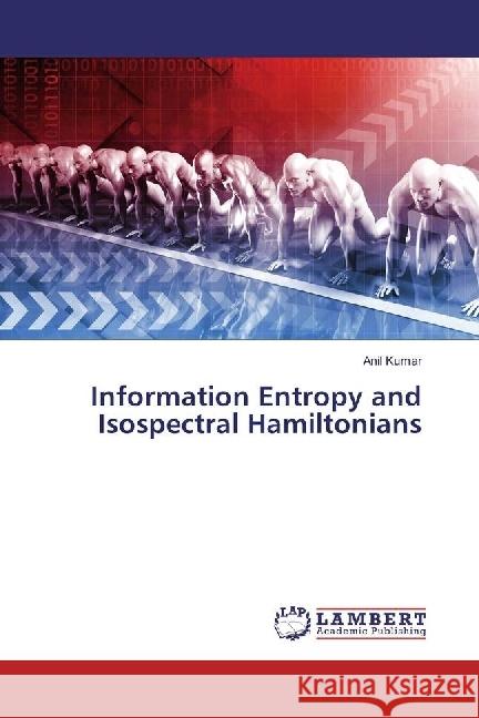 Information Entropy and Isospectral Hamiltonians Kumar, Anil 9783330049291