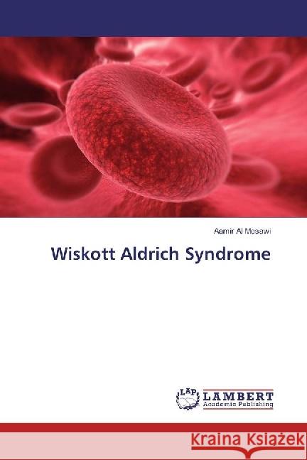 Wiskott Aldrich Syndrome Al Mosawi, Aamir 9783330049635 LAP Lambert Academic Publishing