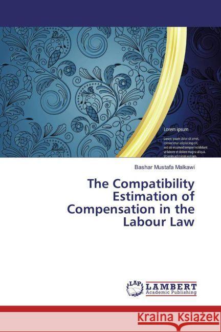 The Compatibility Estimation of Compensation in the Labour Law Mustafa Malkawi, Bashar 9783330049765