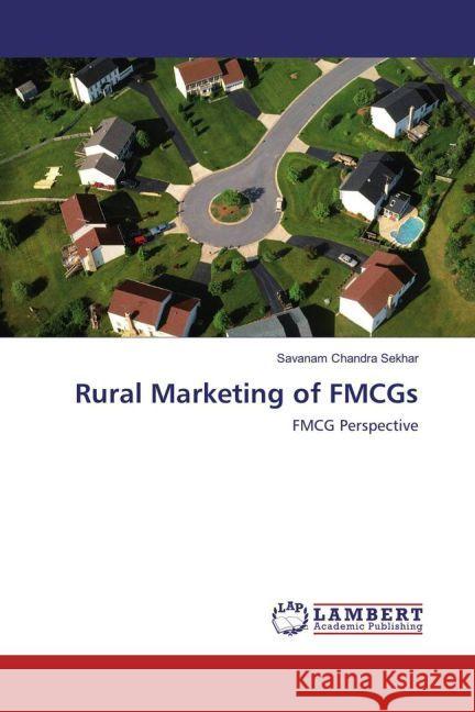 Rural Marketing of FMCGs : FMCG Perspective Chandra Sekhar, Savanam 9783330051874