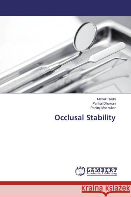 Occlusal Stability Qadri, Mahak; Dhawan, Pankaj; Madhukar, Pankaj 9783330054158