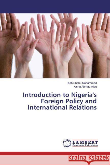 Introduction to Nigeria's Foreign Policy and International Relations Mohammed, Isah Shehu; Ahmad Aliyu, Aisha 9783330055582