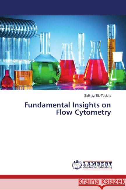 Fundamental Insights on Flow Cytometry El-Toukhy, Safinaz 9783330055841