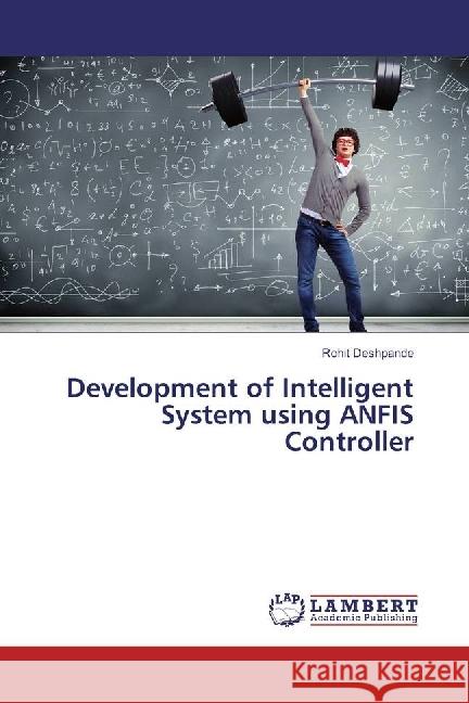 Development of Intelligent System using ANFIS Controller Deshpande, Rohit 9783330055964