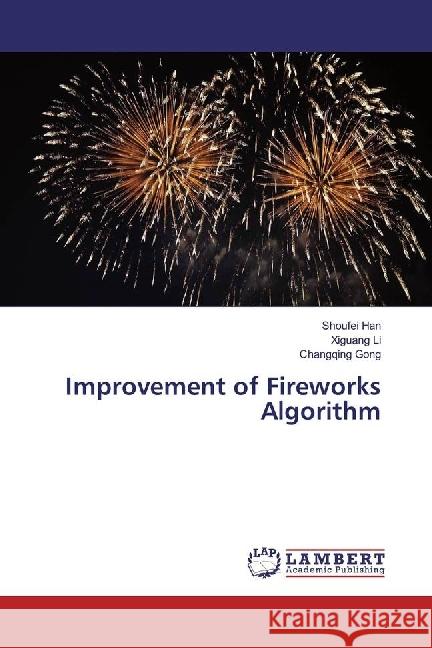 Improvement of Fireworks Algorithm Han, Shoufei; Li, Xiguang; Gong, Changqing 9783330056077