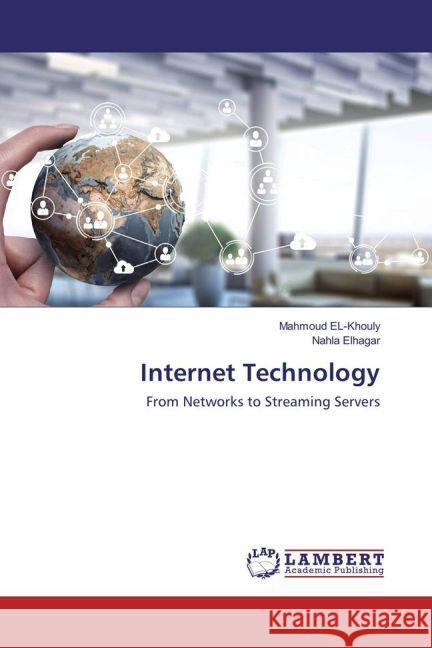 Internet Technology : From Networks to Streaming Servers Khouly, Mahmoud El-; Elhagar, Nahla 9783330056237