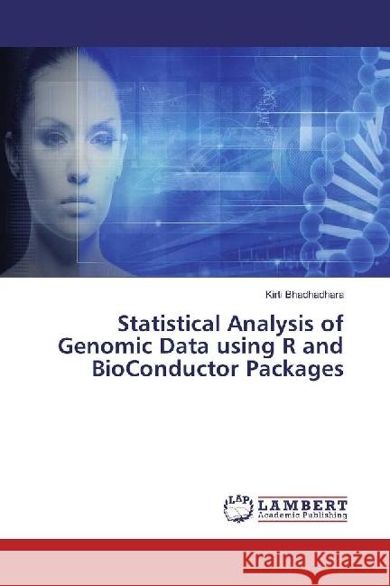 Statistical Analysis of Genomic Data using R and BioConductor Packages Bhadhadhara, Kirti 9783330057173