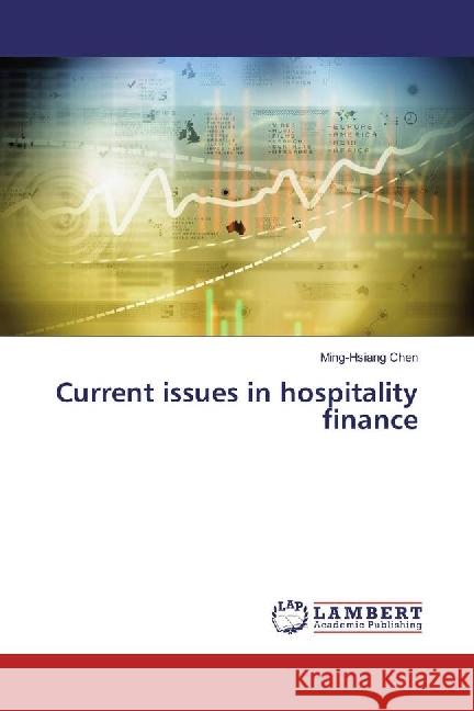 Current issues in hospitality finance Chen, Ming-Hsiang 9783330057364