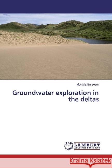 Groundwater exploration in the deltas Barseem, Mostafa 9783330058026 LAP Lambert Academic Publishing