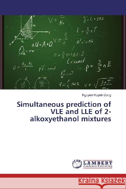 Simultaneous prediction of VLE and LLE of 2-alkoxyethanol mixtures Dong, Nguyen Huynh 9783330058040