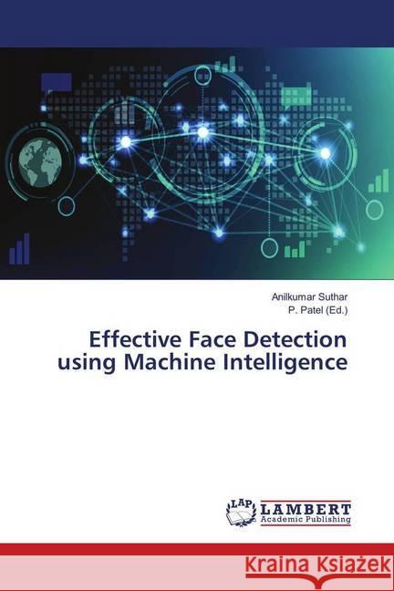 Effective Face Detection using Machine Intelligence Suthar, Anilkumar 9783330059238