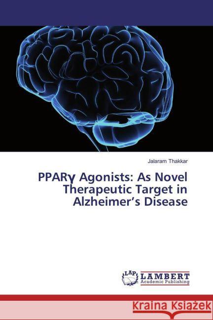 PPARGamma Agonists: As Novel Therapeutic Target in Alzheimer's Disease Thakkar, Jalaram 9783330059559