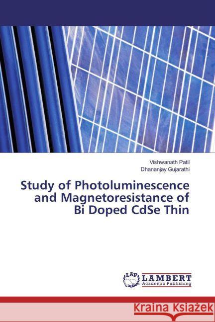 Study of Photoluminescence and Magnetoresistance of Bi Doped CdSe Thin Patil, Vishwanath; Gujarathi, Dhananjay 9783330060197