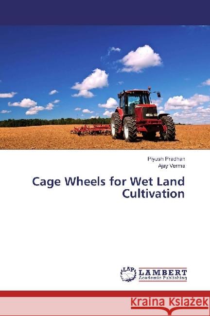 Cage Wheels for Wet Land Cultivation Pradhan, Piyush; VERMA, AJAY 9783330060630