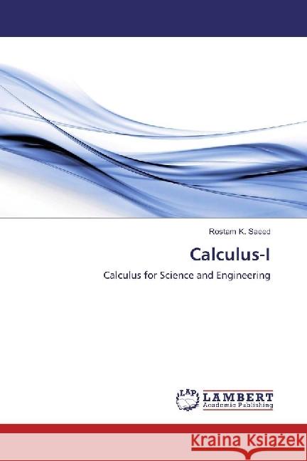 Calculus-I : Calculus for Science and Engineering Saeed, Rostam K. 9783330061941