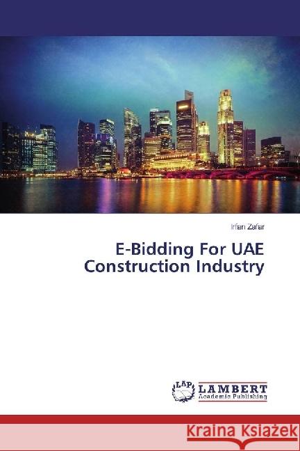 E-Bidding For UAE Construction Industry Zafar, Irfan 9783330062139