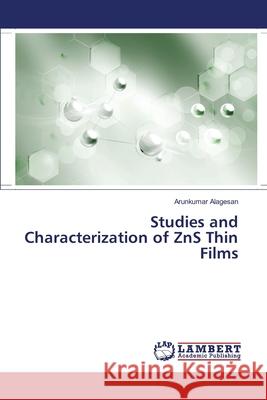 Studies and Characterization of ZnS Thin Films Arunkumar Alagesan 9783330062443