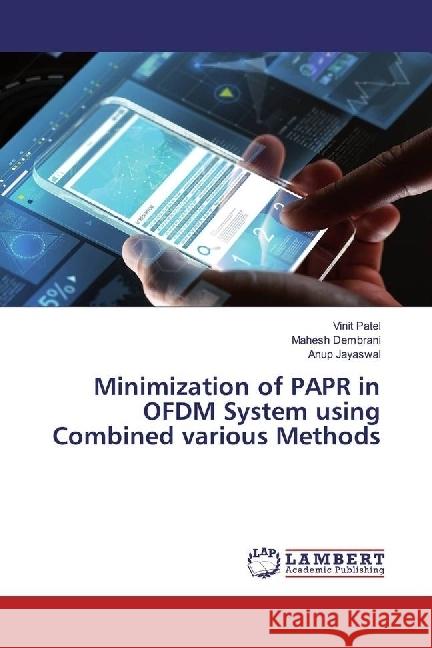 Minimization of PAPR in OFDM System using Combined various Methods Patel, Vinit; Dembrani, Mahesh; Jayaswal, Anup 9783330062542