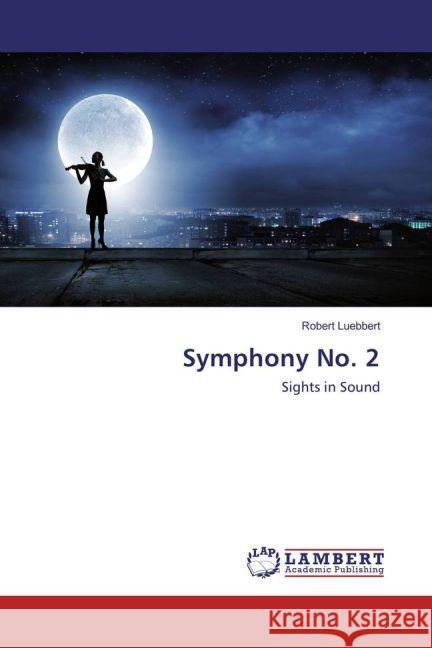 Symphony No. 2 : Sights in Sound Luebbert, Robert 9783330064010