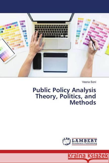 Public Policy Analysis Theory, Politics, and Methods Soni, Veena 9783330064034