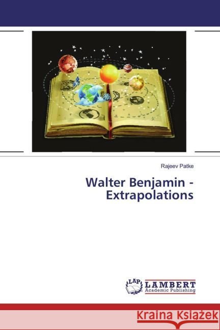 Walter Benjamin - Extrapolations Patke, Rajeev 9783330064041