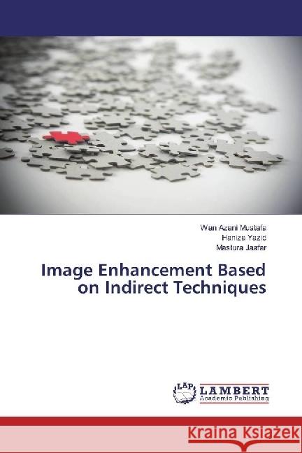 Image Enhancement Based on Indirect Techniques Mustafa, Wan Azani; Yazid, Haniza; Jaafar, Mastura 9783330064058