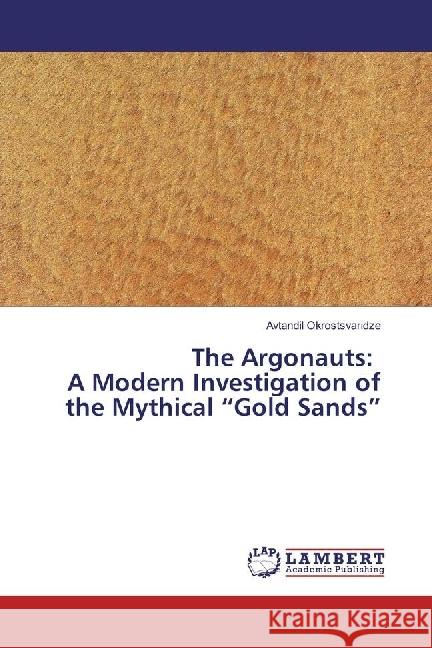 The Argonauts: A Modern Investigation of the Mythical 