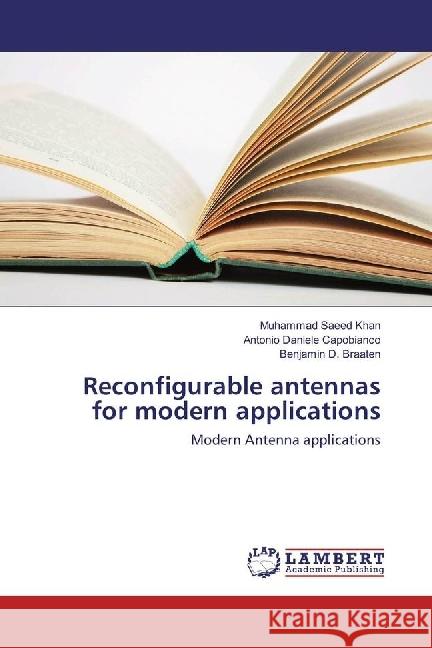 Reconfigurable antennas for modern applications : Modern Antenna applications Khan, Muhammad Saeed; Daniele Capobianco, Antonio; Braaten, Benjamin D. 9783330069213