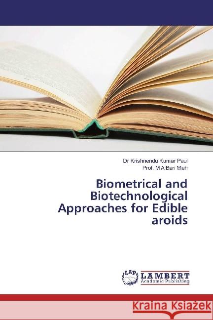 Biometrical and Biotechnological Approaches for Edible aroids Paul, Krishnendu Kumar; Miah, M. A. Bari 9783330069503