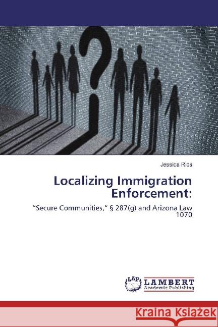 Localizing Immigration Enforcement: : 