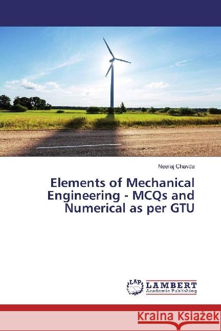 Elements of Mechanical Engineering - MCQs and Numerical as per GTU Chavda, Neeraj 9783330070219