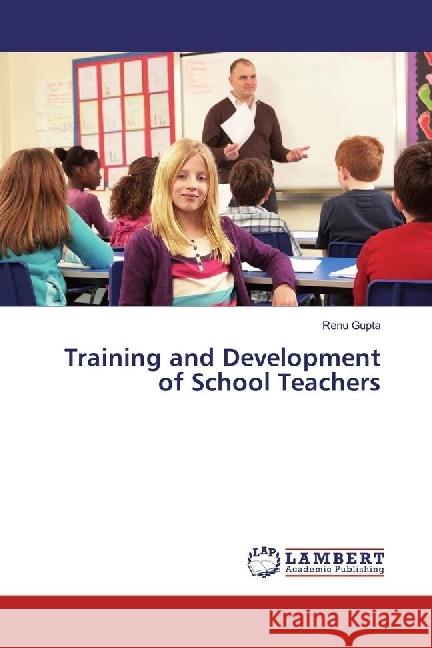 Training and Development of School Teachers Gupta, Renu 9783330072459