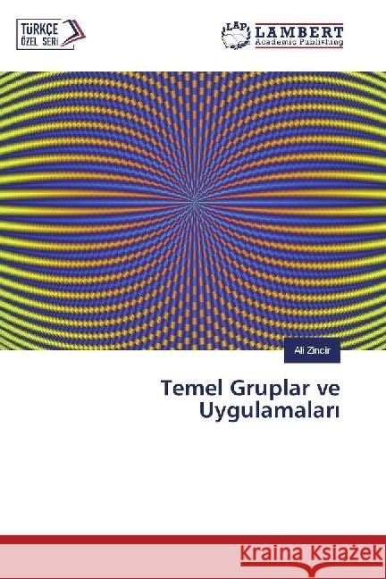 Temel Gruplar ve Uygulamalar Zincir, Ali 9783330072503