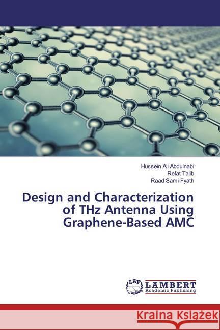 Design and Characterization of THz Antenna Using Graphene-Based AMC Ali Abdulnabi, Hussein; Talib, Refat; Fyath, Raad Sami 9783330072961