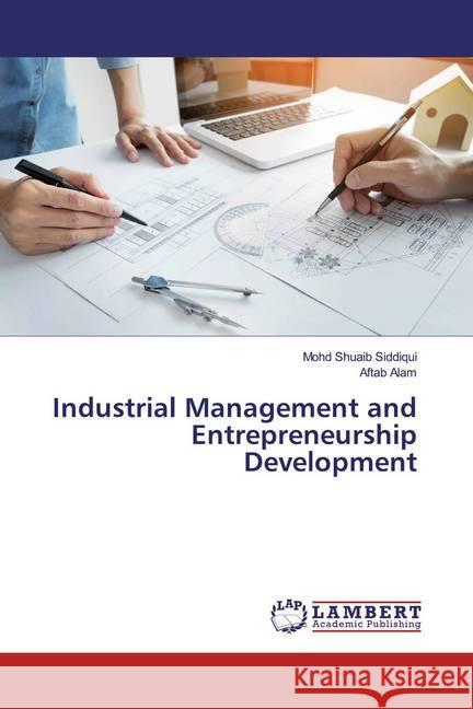 Industrial Management and Entrepreneurship Development Siddiqui, Mohd Shuaib; Alam, Aftab 9783330073333