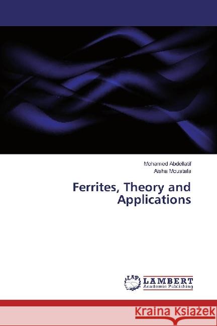 Ferrites, Theory and Applications Abdellatif, Mohamed; Moustafa, Aisha 9783330074279