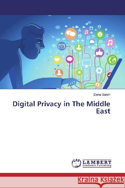 Digital Privacy in The Middle East Bateh, Dena 9783330074316