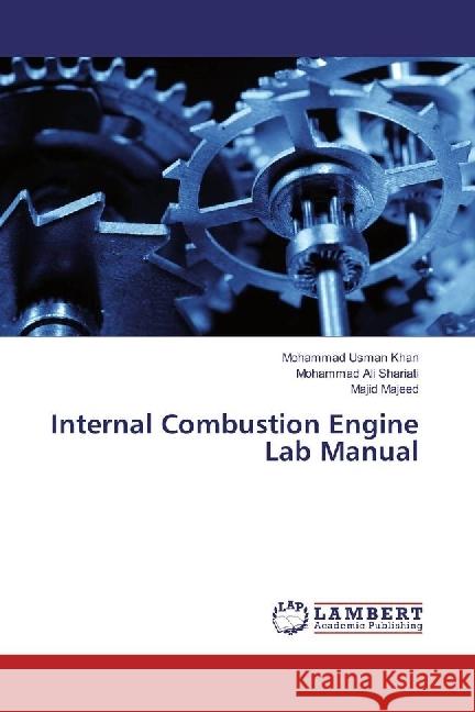 Internal Combustion Engine Lab Manual Khan, Mohammad Usman; Shariati, Mohammad Ali; Majeed, Majid 9783330075542