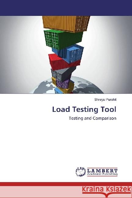 Load Testing Tool : Testing and Comparison Purohit, Shreya 9783330075641