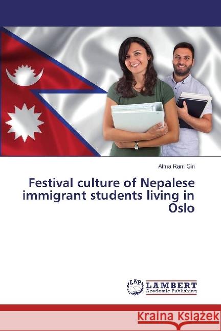 Festival culture of Nepalese immigrant students living in Oslo Giri, Atma Ram 9783330076983