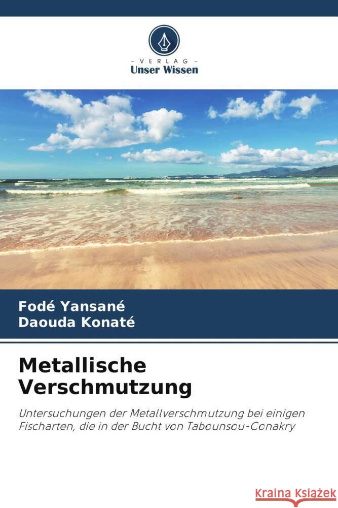 Metallische Verschmutzung Yansané, Fodé, Konaté, Daouda 9783330077126 Verlag Unser Wissen