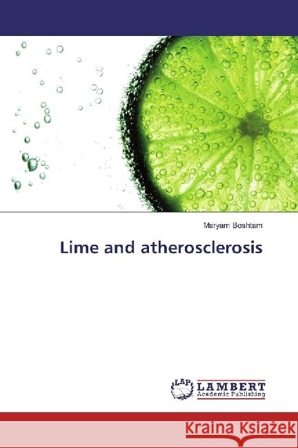 Lime and atherosclerosis Boshtam, Maryam 9783330077690