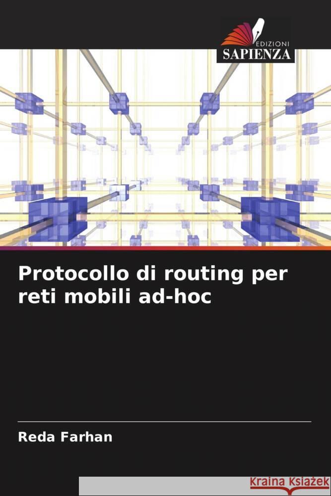 Protocollo di routing per reti mobili ad-hoc Farhan, Reda 9783330077942