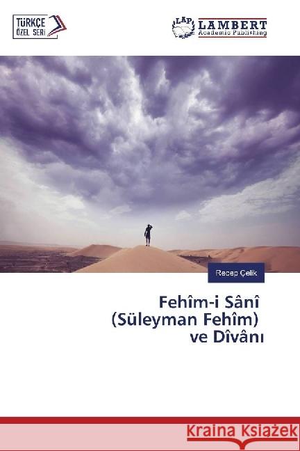 Fehîm-i Sânî (Süleyman Fehîm) ve Dîvân Çelik, Recep 9783330078888 LAP Lambert Academic Publishing