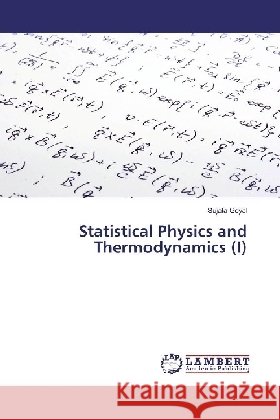 Statistical Physics and Thermodynamics (I) Goyal, Sujata 9783330079793