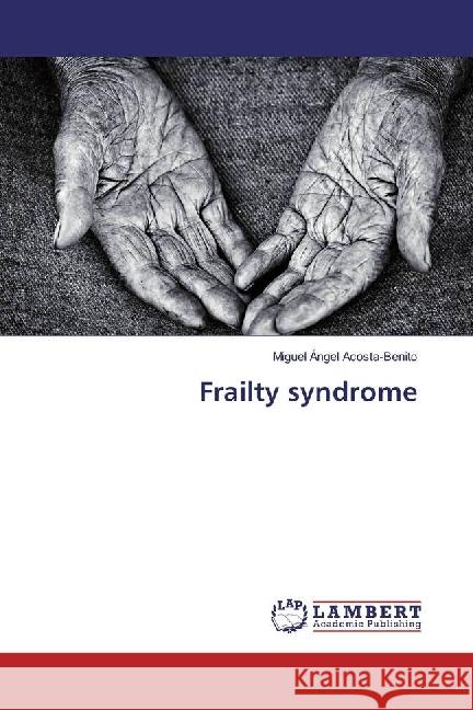 Frailty syndrome Acosta-Benito, Miguel Ángel 9783330079908